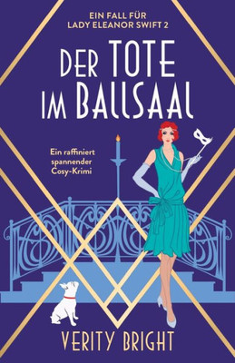 Der Tote Im Ballsaal: Ein Raffiniert Spannender Cosy-Krimi (Ein Fall Für Lady Eleanor Swift) (German Edition)