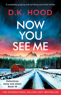 Now You See Me: A Completely Gripping And Nail-Biting Serial Killer Thriller (Detectives Kane And Alton)