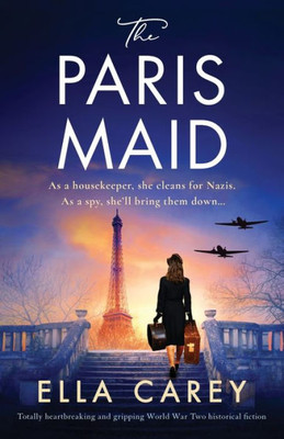 The Paris Maid: Totally Heartbreaking And Gripping World War Two Historical Fiction