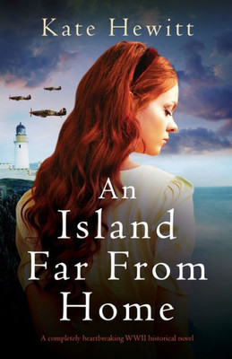 An Island Far From Home: A Completely Heartbreaking Wwii Historical Novel (Amherst Island)