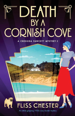 Death By A Cornish Cove: An Utterly Gripping 1920S Cozy Murder Mystery (A Cressida Fawcett Mystery)