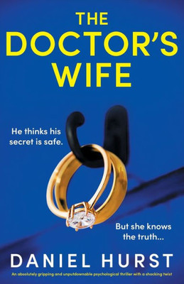 The Doctor's Wife: An Absolutely Gripping And Unputdownable Psychological Thriller With A Shocking Twist