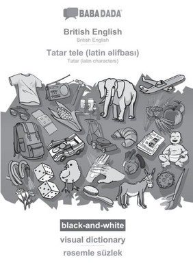 Babadada Black-And-White, British English - Tatar (Latin Characters) (In Latin Script), Visual Dictionary - Visual Dictionary (In Latin Script): ... (In Latin Script), Visual Dictionary