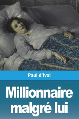 Millionnaire Malgré Lui (French Edition)