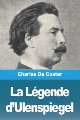 La Légende D'Ulenspiegel (French Edition)