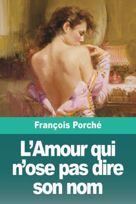 L'Amour Qui N'Ose Pas Dire Son Nom (French Edition)