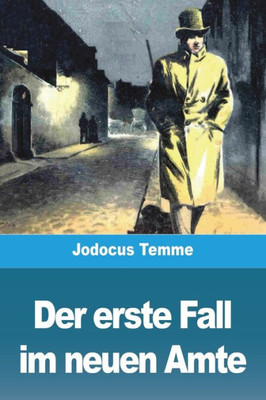 Der Erste Fall Im Neuen Amte (German Edition)