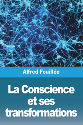 La Conscience Et Ses Transformations (French Edition)