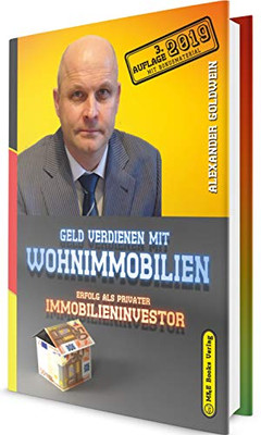 Geld verdienen mit Wohnimmobilien: Erfolg als privater Immobilieninvestor (German Edition)