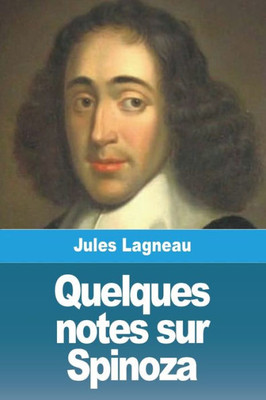 Quelques Notes Sur Spinoza (French Edition)