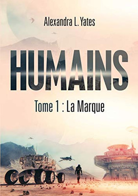 HUMAINS: Tome 1 : La Marque (French Edition)