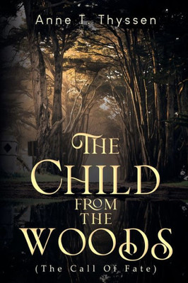 The Child From The Woods (The Call Of Fate)