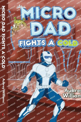 Micro Dad Fights A Cold