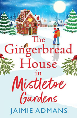 The Gingerbread House In Mistletoe Gardens