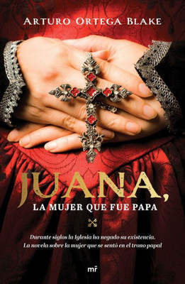 Juana, La Mujer Que Fue Papa (Spanish Edition)