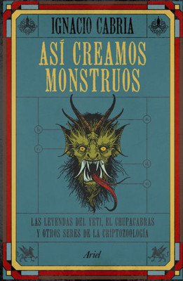 Así Creamos Monstruos (Spanish Edition)