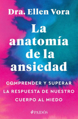 La Anatomía De La Ansiedad (Spanish Edition)