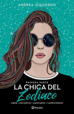 La Chica Del Zodiaco. Primera Parte (Spanish Edition)