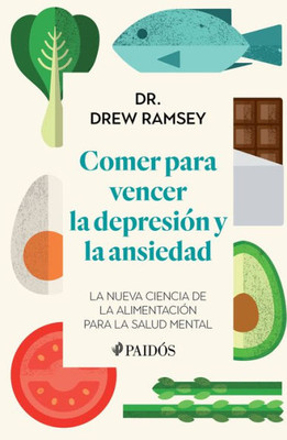 Comer Para Vencer La Depresión Y La Ansiedad (Spanish Edition)