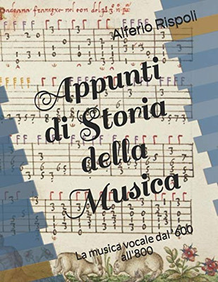 Appunti di Storia della Musica: La musica vocale dal '600 all'800 (Italian Edition)