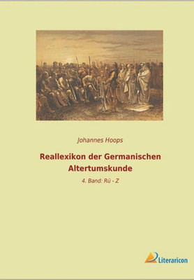 Reallexikon Der Germanischen Altertumskunde: 4. Band: Rü - Z (German Edition)