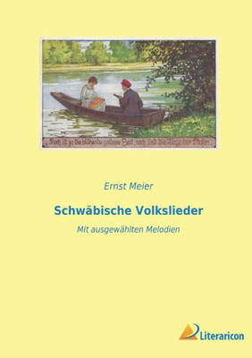 Schwäbische Volkslieder: Mit Ausgewählten Melodien (German Edition)
