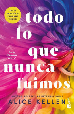 Todo Lo Que Nunca Fuimos / All That We Never Were (Spanish Edition) (Deja Que Ocurra, 1)