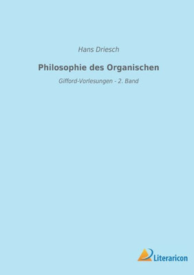 Philosophie Des Organischen: Gifford-Vorlesungen - 2. Band (German Edition)