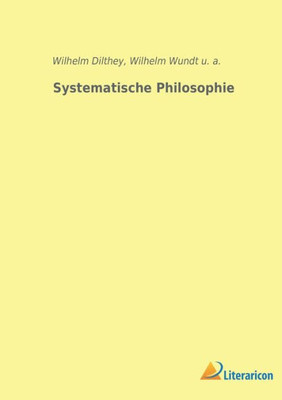 Systematische Philosophie (German Edition)