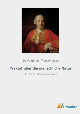 Traktat Über Die Menschliche Natur: 1. Band - Über Den Verstand (German Edition)