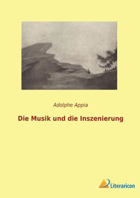 Die Musik Und Die Inszenierung (German Edition)