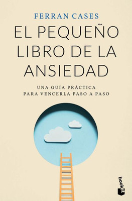 El Pequeño Libro De La Ansiedad (Spanish Edition)