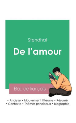Réussir Son Bac De Français 2023: Analyse De L'Essai De L'Amour De Stendhal (French Edition)