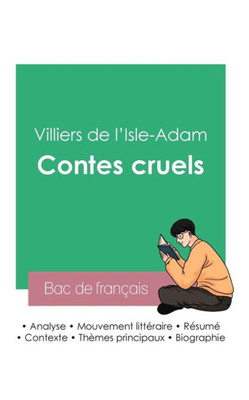 Réussir Son Bac De Français 2023: Analyse Des Contes Cruels De Villiers De L'Isle-Adam (French Edition)