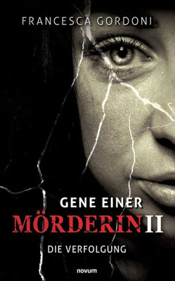 Gene Einer Mörderin Ii: Die Verfolgung (German Edition)