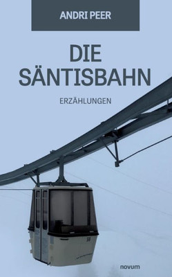 Die Säntisbahn: Erzählungen (German Edition)