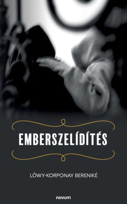 Emberszelídítés (Hungarian Edition)