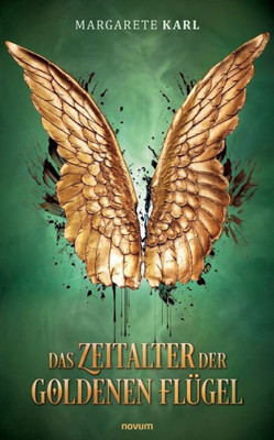 Das Zeitalter Der Goldenen Flügel (German Edition)