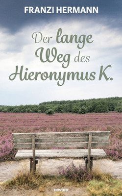 Der Lange Weg Des Hieronymus K. (German Edition)