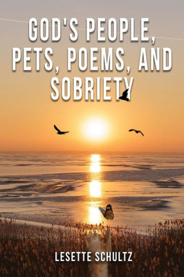 God's People, Pets, Poems And Sobriety