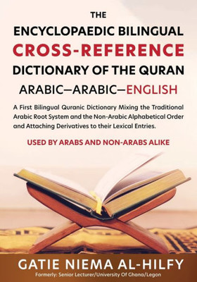 The Encyclopaedic Bilingual Cross-Reference Dictionary Of The Quran