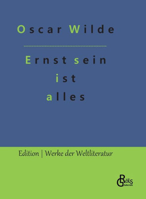 Ernst Sein Ist Alles: Theaterstück (German Edition)