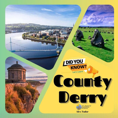 County Derry: A Journey Through Ireland's Northern Heartland