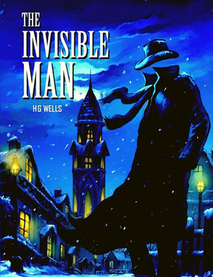 The Invisible Man: The Masterpiece Of Science Fiction Books