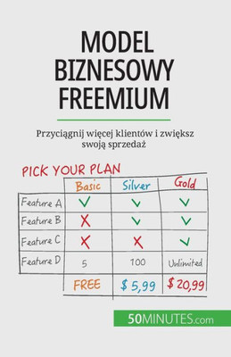 Model Biznesowy Freemium: Przyciagnij Wiecej Klientów I Zwieksz Swoja Sprzedaz (Polish Edition)