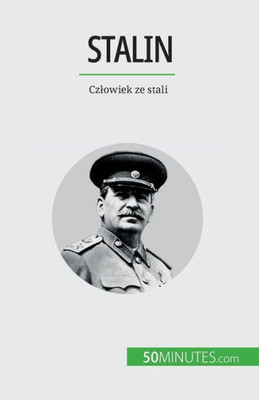 Stalin: Czlowiek Ze Stali (Polish Edition)