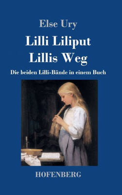 Lilli Liliput / Lillis Weg: Die Beiden Lilli-Bände In Einem Buch (German Edition)