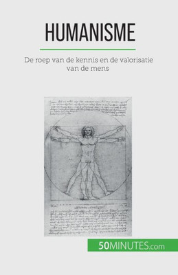 Humanisme: De Roep Van De Kennis En De Valorisatie Van De Mens (Dutch Edition)