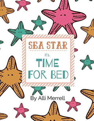 Sea Star, it's Time for Bed (Time for Bed Books)