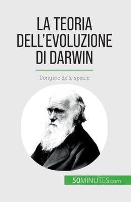 La Teoria Dell'Evoluzione Di Darwin: L'Origine Delle Specie (Italian Edition)